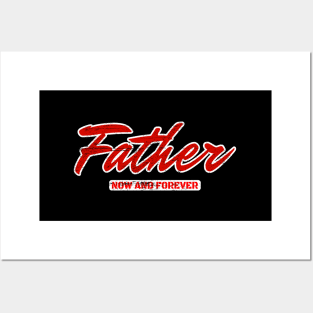 Father. Now And Forever. Posters and Art